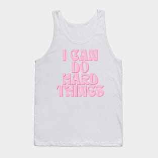 I Can Do Hard Things - Inspiring and Motivational Quotes Tank Top